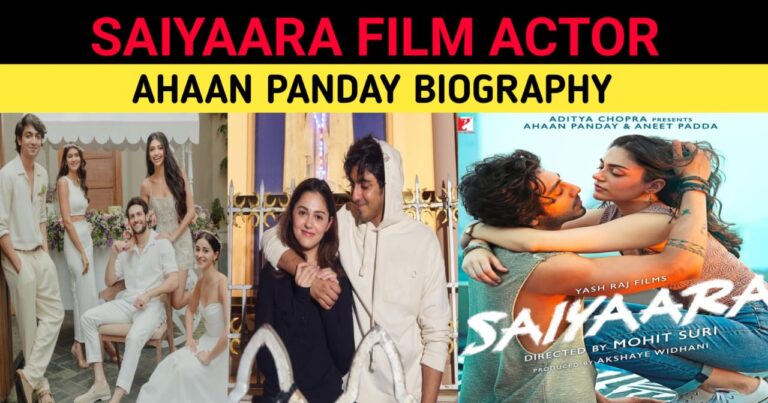 AHAAN PANDAY BIOGRAPHY SAIYAARA MOVIE ACTOR