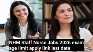 NHM Staff Nurse Jobs 2026 exam age limit apply link last date